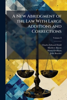 Paperback A New Abridgment of the Law With Large Additions and Corrections; Volume 8 Book