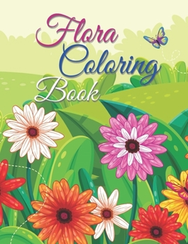 Paperback Flora Coloring Book: Flowers, 50 Beautiful Pictures - Large 8.5"x11" - Ability to Relax, Brain Experiences Relief, Lower Stress Level, Nega Book