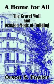 Paperback A Home for All The Gravel Wall and Octagon Mode of Building Book