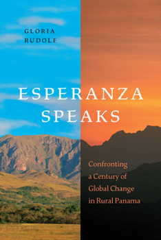 Paperback Esperanza Speaks: Confronting a Century of Global Change in Rural Panama Book