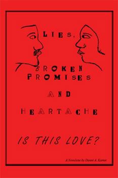 Paperback Lies, Broken Promises and Heartache: Is This Love? Book