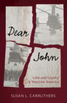 Hardcover Dear John: Love and Loyalty in Wartime America Book
