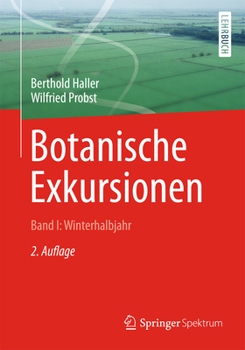 Paperback Botanische Exkursionen, Bd. I: Winterhalbjahr: Laubgehölze Im Winterlichen Zustand, Nadel-Nacktsamer, Farnpflanzen, Moospflanzen, Flechten, Pilze [German] Book