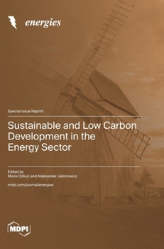 Hardcover Sustainable and Low Carbon Development in the Energy Sector Book