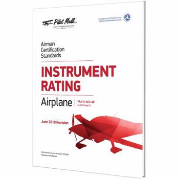Perfect Paperback Airman Certification Standards (ACS) - Instrument Rating Airplane (FAA-S-ACS-8B) (Change 1) by PilotMall.com [Perfect Paperback] Book