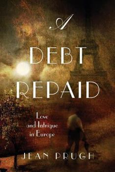 A Debt Repaid: Love and Intrigue in Europe
