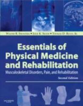 Hardcover Essentials of Physical Medicine and Rehabilitation: Musculoskeletal Disorders, Pain, Rehabilitation Book
