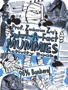 Paperback Prof. Zacharias Zog's Splat-A-Fact Mummies Activity Book