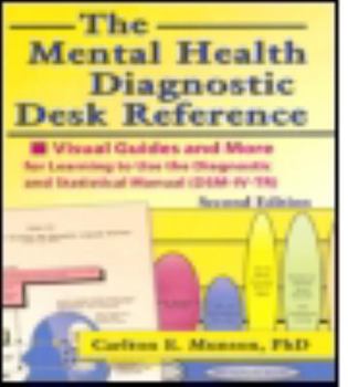 Paperback The Mental Health Diagnostic Desk Reference: Visual Guides and More for Learning to Use the Diagnostic and Statistical Manual (Dsm-IV-Tr), Second Book