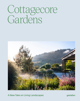 Cottagecore Gardens: A New Take on Living Landscapes