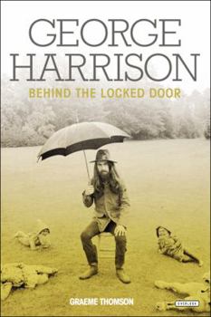 Hardcover George Harrison: Behind the Locked Door Book