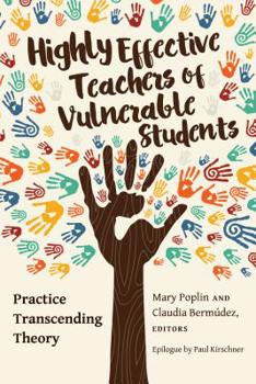Hardcover Highly Effective Teachers of Vulnerable Students: Practice Transcending Theory Book