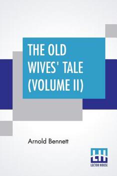 Paperback The Old Wives' Tale (Volume II) Book