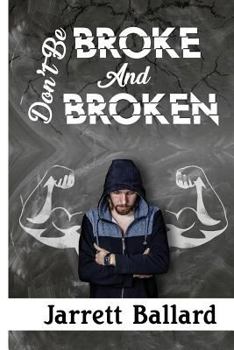 Paperback Don't Be Broke and Broken Book