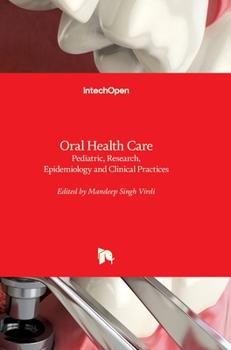 Hardcover Oral Health Care: Pediatric, Research, Epidemiology and Clinical Practices Book