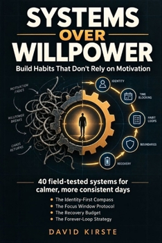 Paperback Systems Over Willpower: Build Productivity Systems That Run Without Motivation Book