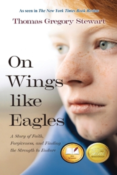 Paperback On Wings like Eagles: A Story of Faith, Forgiveness, and Finding the Strength to Endure Book