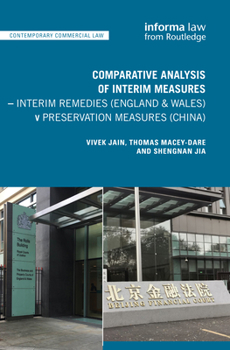 Paperback Comparative Analysis of Interim Measures - Interim Remedies (England & Wales) v Preservation Measures (China) Book