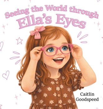 Hardcover Seeing the World through Ella's Eyes Book