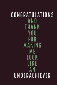 Paperback Congratulations Underachiever: Thank You For Making Me Look - Snarky Funny Promotions Quote - Notebook With Lines - Promotion Gifts Idea For Women, M Book