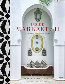 Hardcover Inside Marrakesh: Enchanting Homes and Gardens Book
