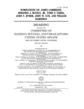 Nominations of James Lambright, Armando J. Bucelo, Jr., Todd S. Farha, John [i.e. Jon] T. Rymer, John W. Cox, and William Hardiman