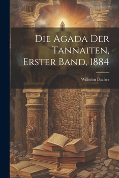 Paperback Die Agada der Tannaiten, Erster Band, 1884 [German] Book
