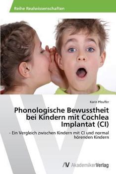 Paperback Phonologische Bewusstheit bei Kindern mit Cochlea Implantat (CI) [German] Book