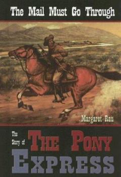 Library Binding The Mail Must Go Through: The Story of the Pony Express Book