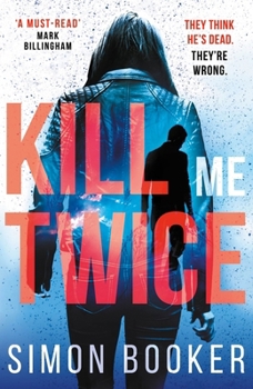 Paperback Kill Me Twice: A compulsively gripping thriller perfect for fans of Harlan Coben Book