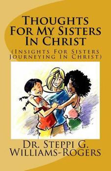 Paperback Thoughts for My Sisters in Christ: (insights for Sisters Journeying in Christ) Book