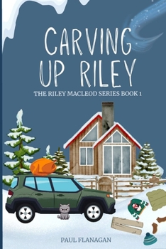 Paperback Carving Up Riley: Riley MacLeod Series Book 1 Book