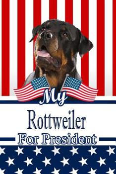 Paperback My Rottweiler for President: 2020 Election Isometric Dot Paper Notebook 120 Pages 6x9 Book