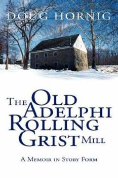 Paperback The Old Adelphi Rolling Grist Mill Book