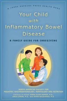 Paperback Your Child with Inflammatory Bowel Disease: A Family Guide for Caregiving (A Johns Hopkins Press Health Book) Book