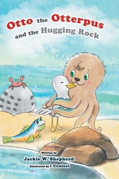 Hardcover Otto the Otterpus and the Hugging Rock Book