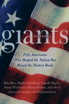 Paperback Invisible Giants: Fifty Americans Who Shaped the Nation But Missed the History Books Book