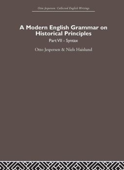 Hardcover A Modern English Grammar on Historical Principles: Volume 7. Syntax Book