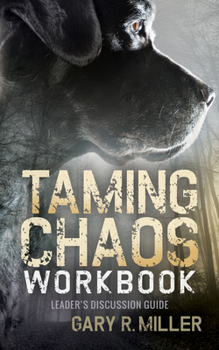 Paperback Taming Chaos Workbook: Leaders Discussion Guide Book