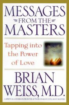 Hardcover Messages from the Masters: Tapping Into the Power of Love Book