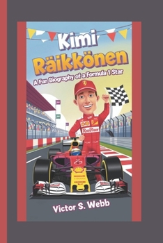 Paperback Kimi Räikkönen: A Fun Biography of a Formula 1 Star Book