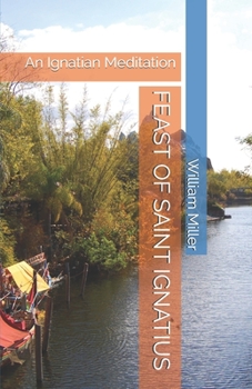 Paperback Feast of Saint Ignatius: An Ignatian Meditation Book