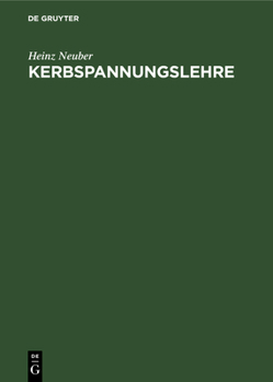Hardcover Kerbspannungslehre: Theorie Der Spannungskonzentration Genaue Berechnung Der Festigkeit [German] Book