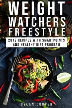 Paperback Weight Watchers: Freestyle 2019 Recipes with Smartpoints and Healthy Diet Program Book