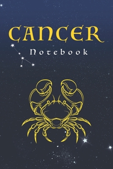 Cancer Notebook: Notebook Astrology zodiac sign notes ?120 cream ?lined ? 6 x 9 dimensions