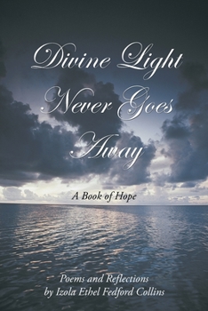 Paperback Divine Light Never Goes Away: A Book of Hope Book
