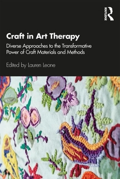 Paperback Craft in Art Therapy: Diverse Approaches to the Transformative Power of Craft Materials and Methods Book