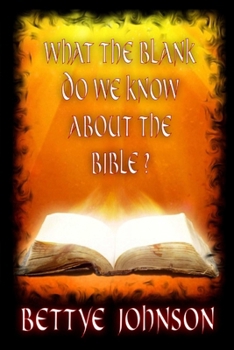 Paperback What The Blank Do We Know About the Bible? Book