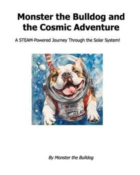 Paperback Monster the Bulldog and the Cosmic Adventure Book