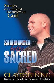 Paperback Surrounded by the Sacred: Stories of Unexpected Encounters with God Book